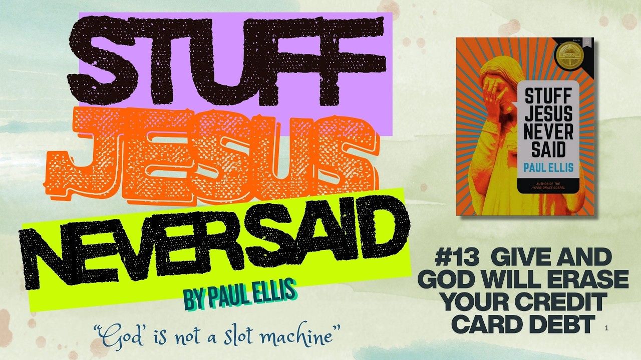 Stuff Jesus Never Said : #13 Give and God Will Erase Your Credit Card Debt