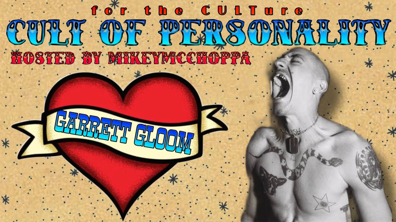 S7 E11 | THE GARRETT GLOOM INTERVIEW PT 2: CULT OF PERSONALITY HOSTED BY MIKEYMCCHOPPA