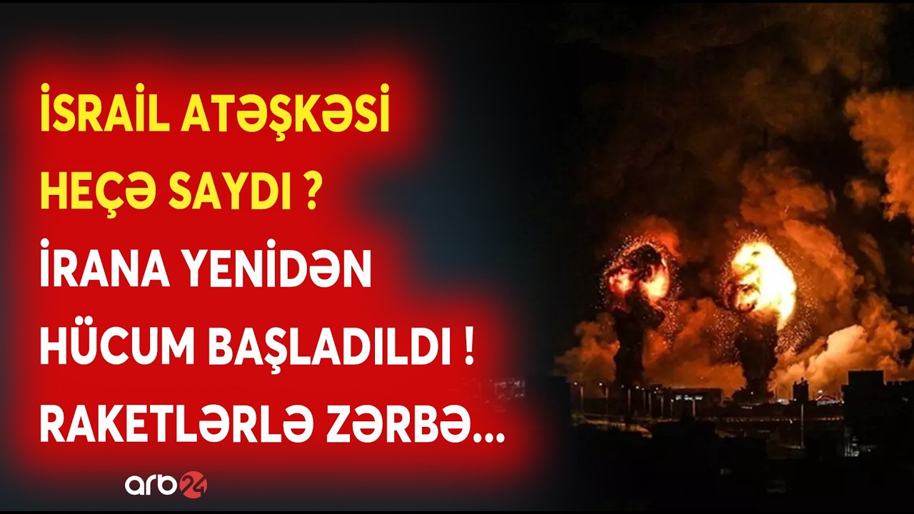 SON DƏQİQƏ! İsrail ATƏŞKƏSİ POZDU: İrana ZƏRBƏLƏR ENDİRİLİR - Raketlərlə H&Uuml;CUM BAŞLADILDI - CANLI