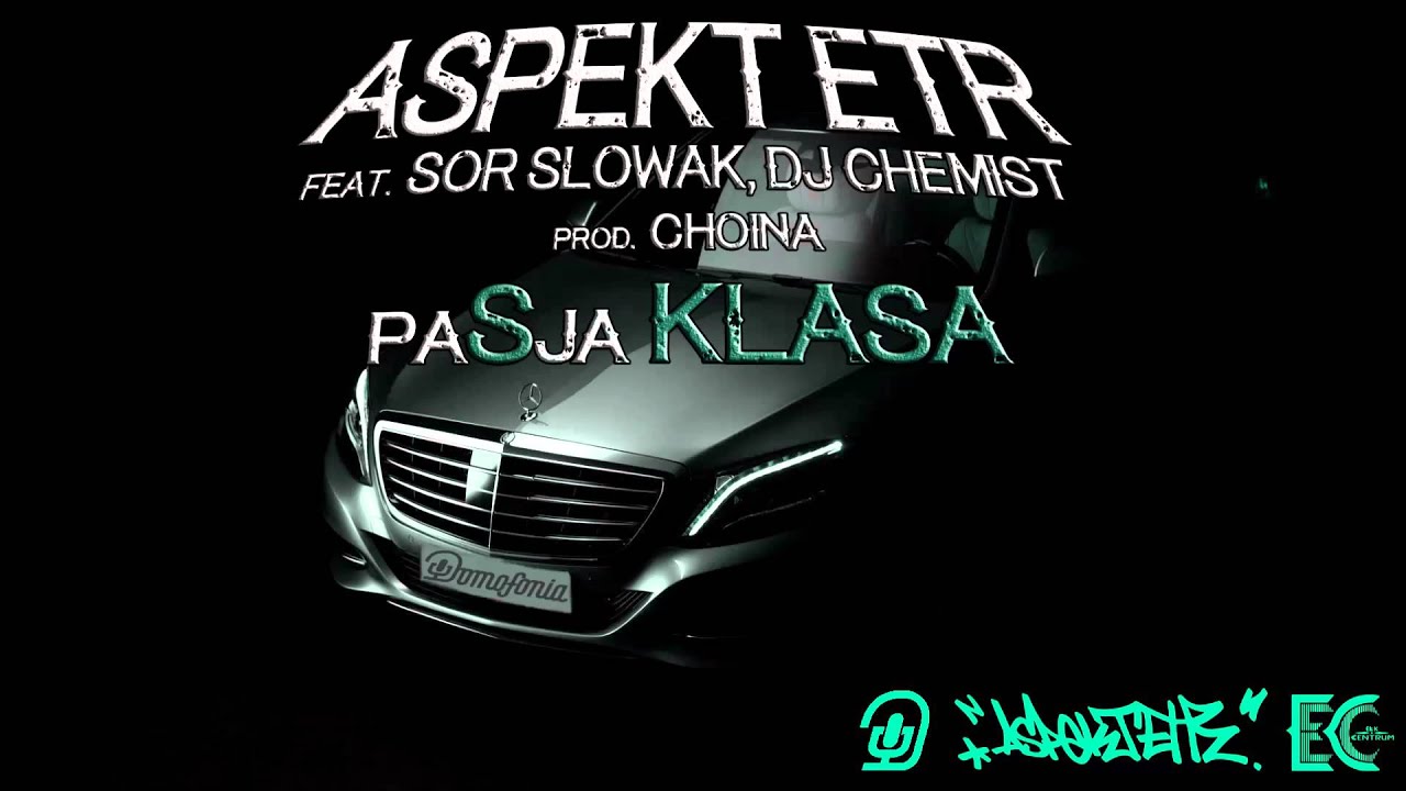 Aspekt/ETR- paSja KLASA feat. Sor Słowak, Dj Chemist (prod. Choina)