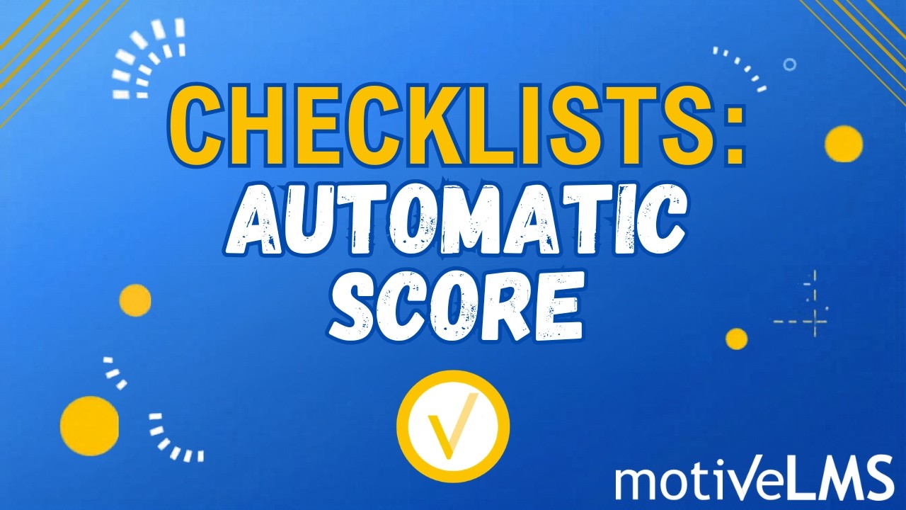 How to Create and Complete the New MotiveLMS Scored Checklist