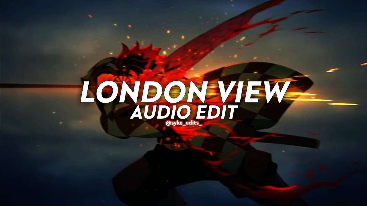 london view (remix) || edit audio