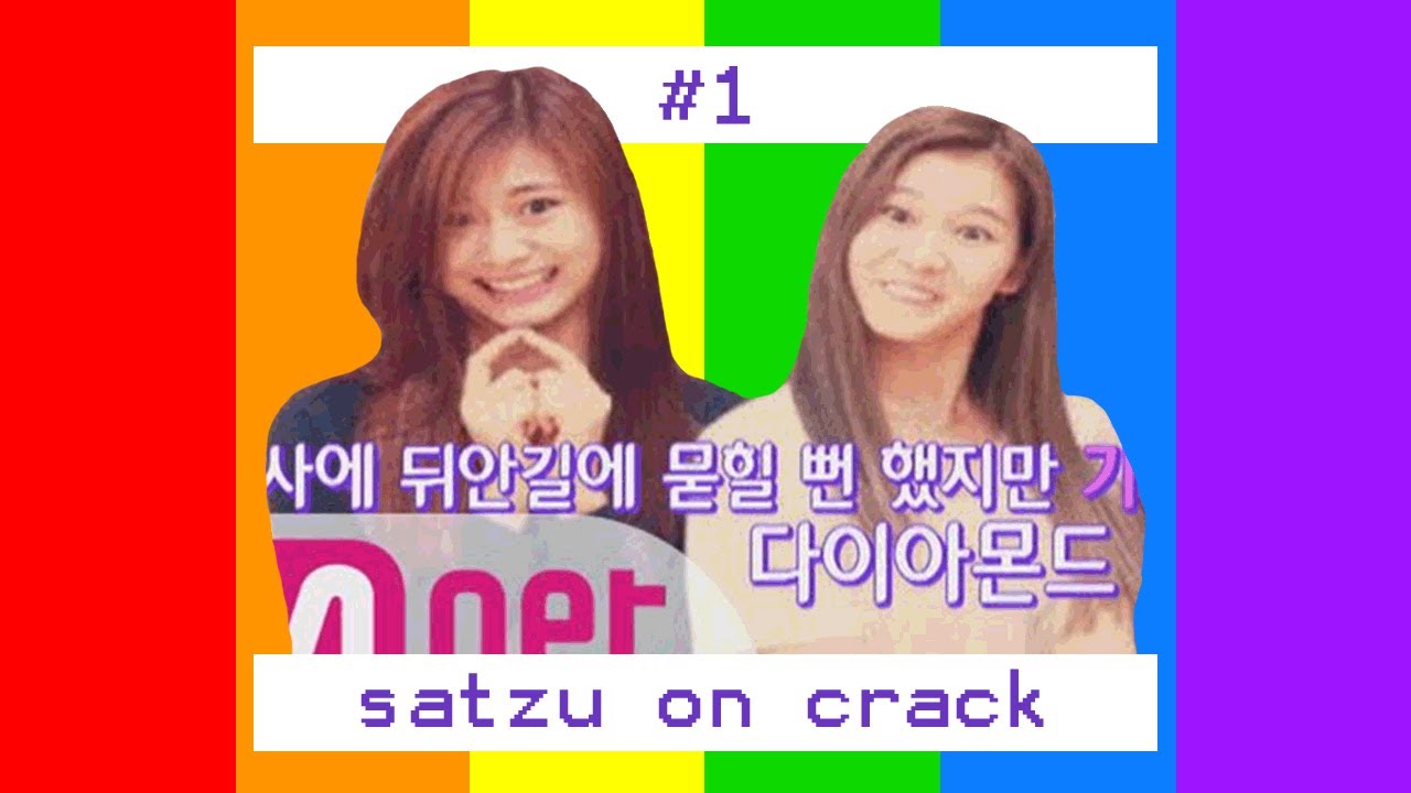 [TWICE] SATZU ON CRACK