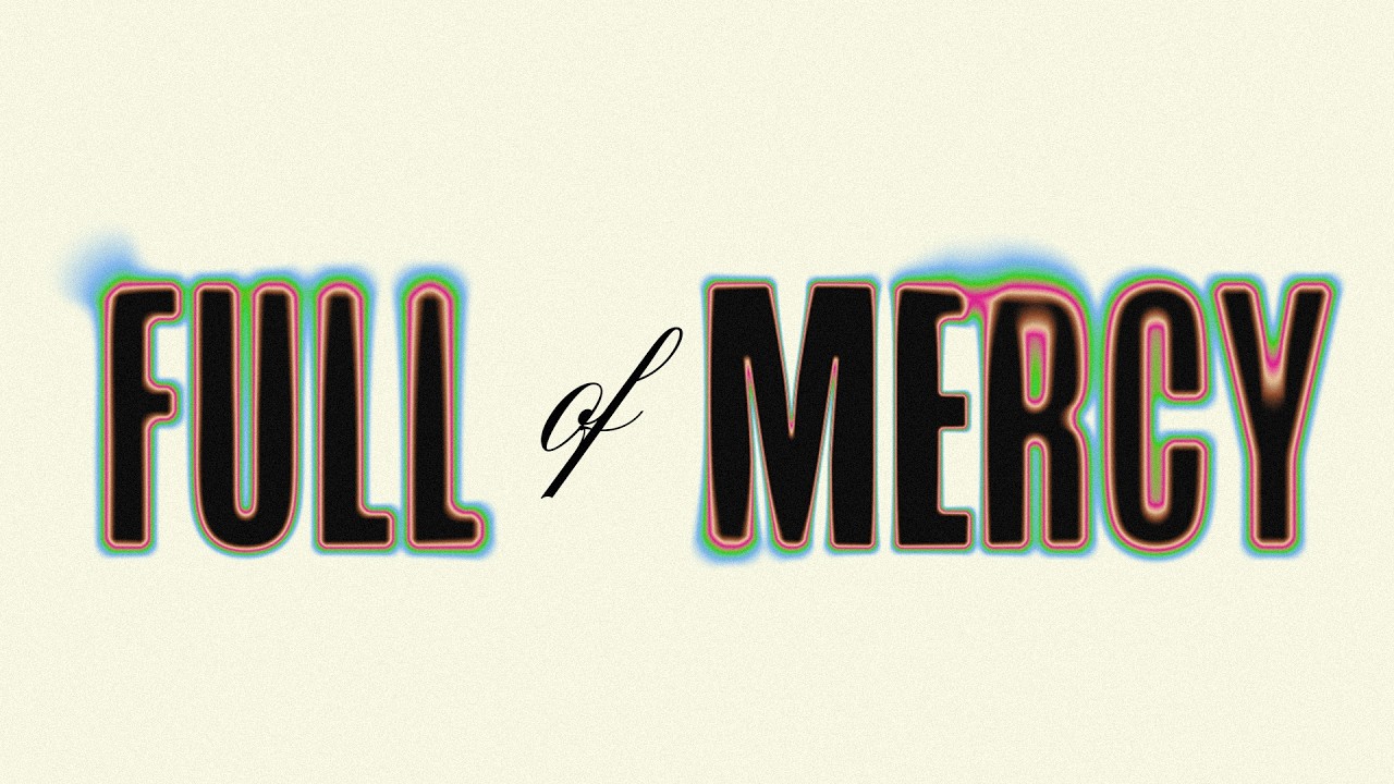 Full of Mercy | A Blessed Life Series Part 5 | February 8, 2026