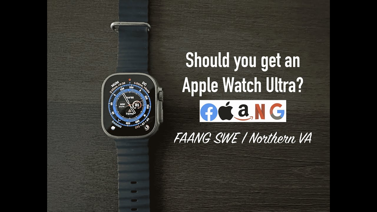 Should you get the Apple Watch Ultra? | FAANG SWE, Northern VA