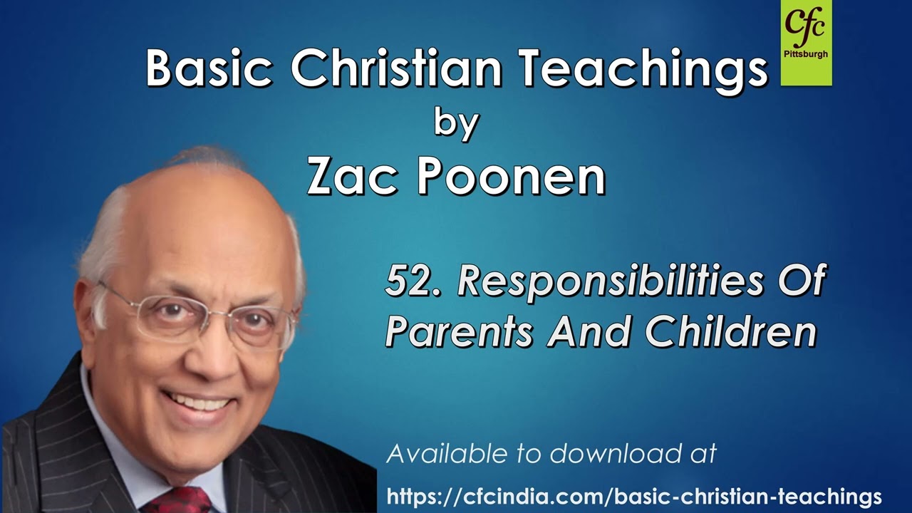 52. Responsibilities Of Parents And Children - Basic Christian Teachings - Zac Poonen