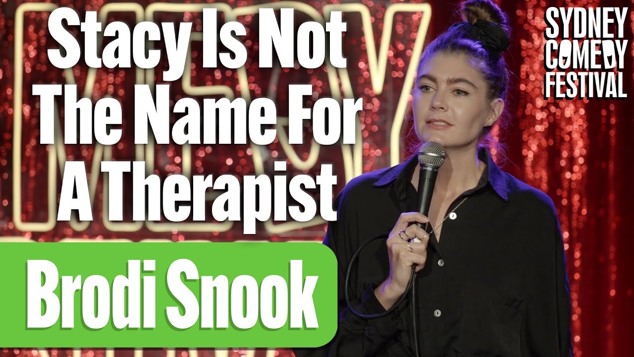 Stacy Is Not The Name For A Therapist | Brodi Snook | Sydney Comedy Festival
