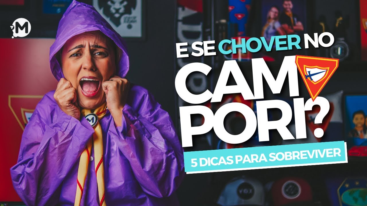 5 DICAS PARA SUPERAR A CHUVA NO CAMPORI!