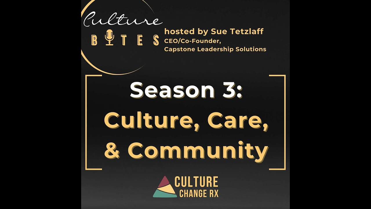 Culture Bytes: Season 3: Culture, Care, and Community
