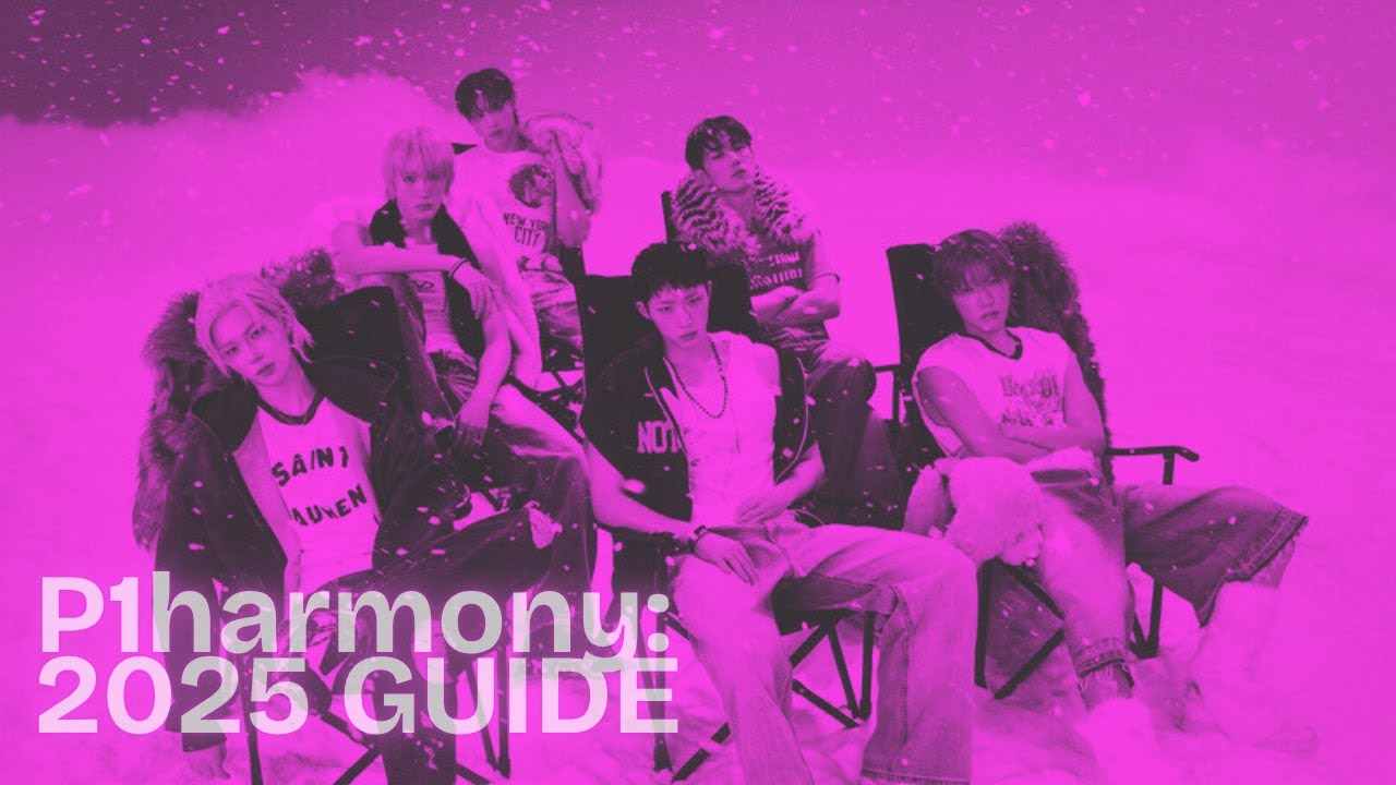 A Guide To P1Harmony (2025 Edition) | P1H BASE