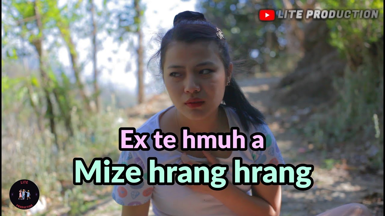 Ex te hmuh a mize awm dan hrang hrang || Lite Production ||