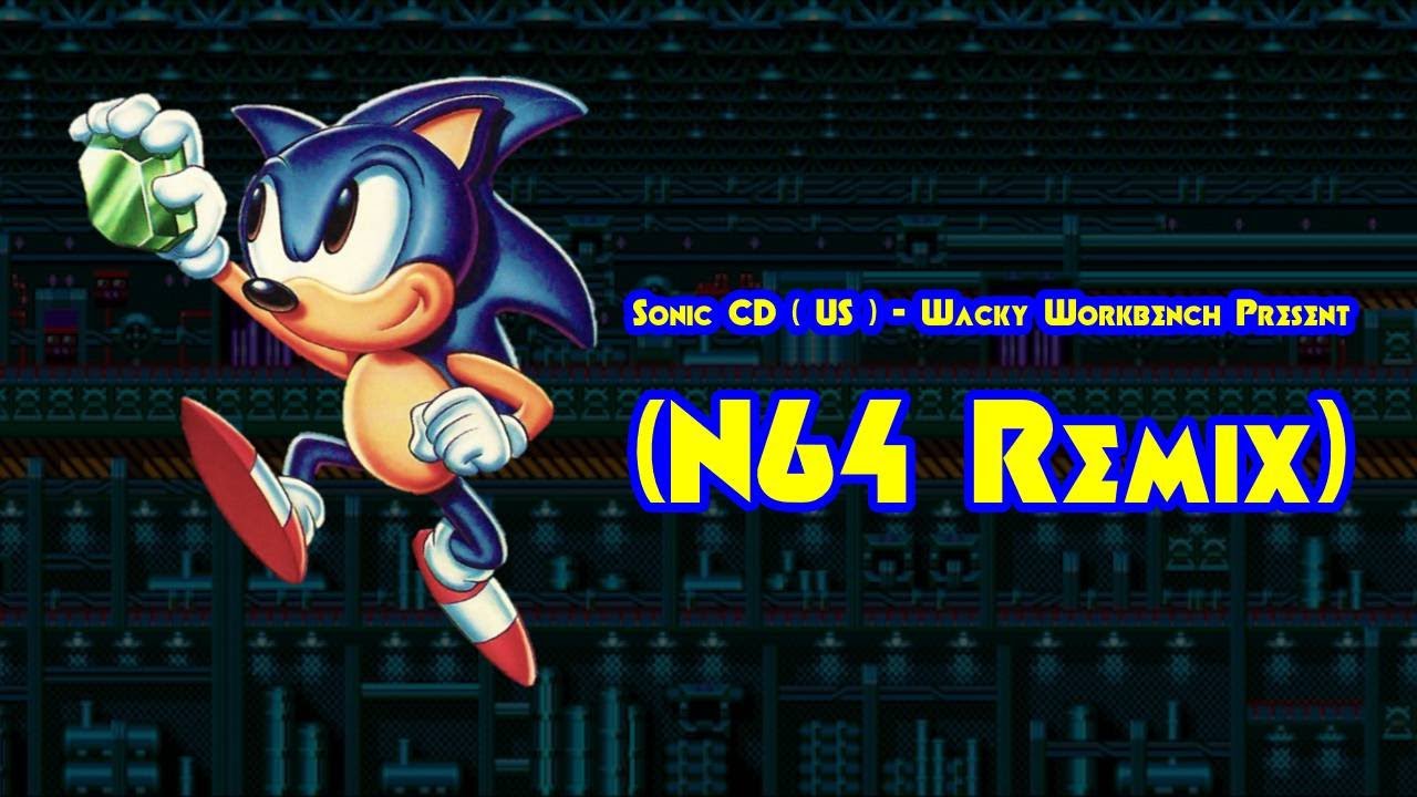 Sonic CD ( US ) - Wacky Workbench Present ( N64 Remix)