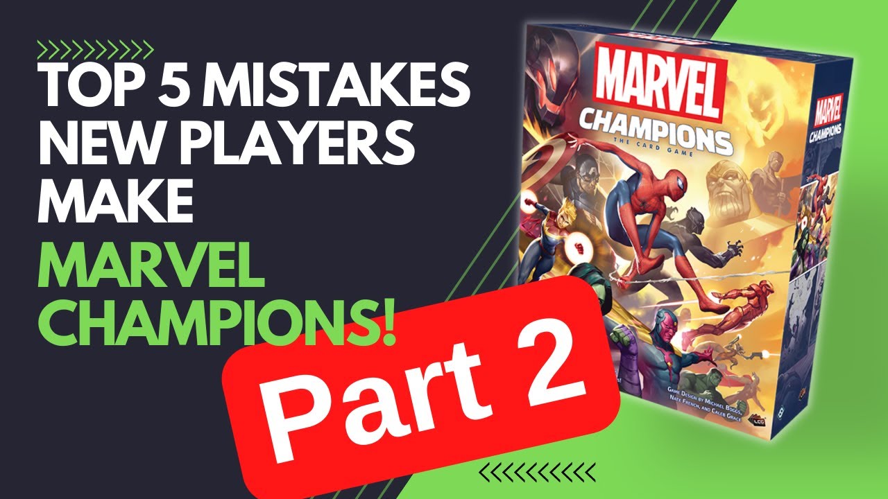 Top 5 Common Mistakes Players Make In Marvel Champions Part 2