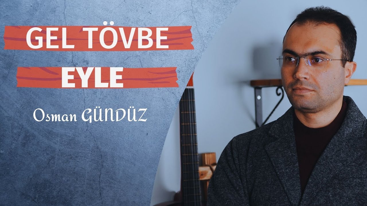 Osman Gündüz | Gel Tövbe Eyle