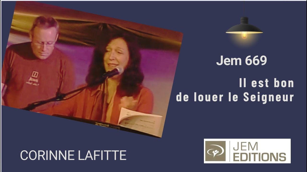 Corinne Lafitte : Il est bon de louer le Seigneur, Jem 669