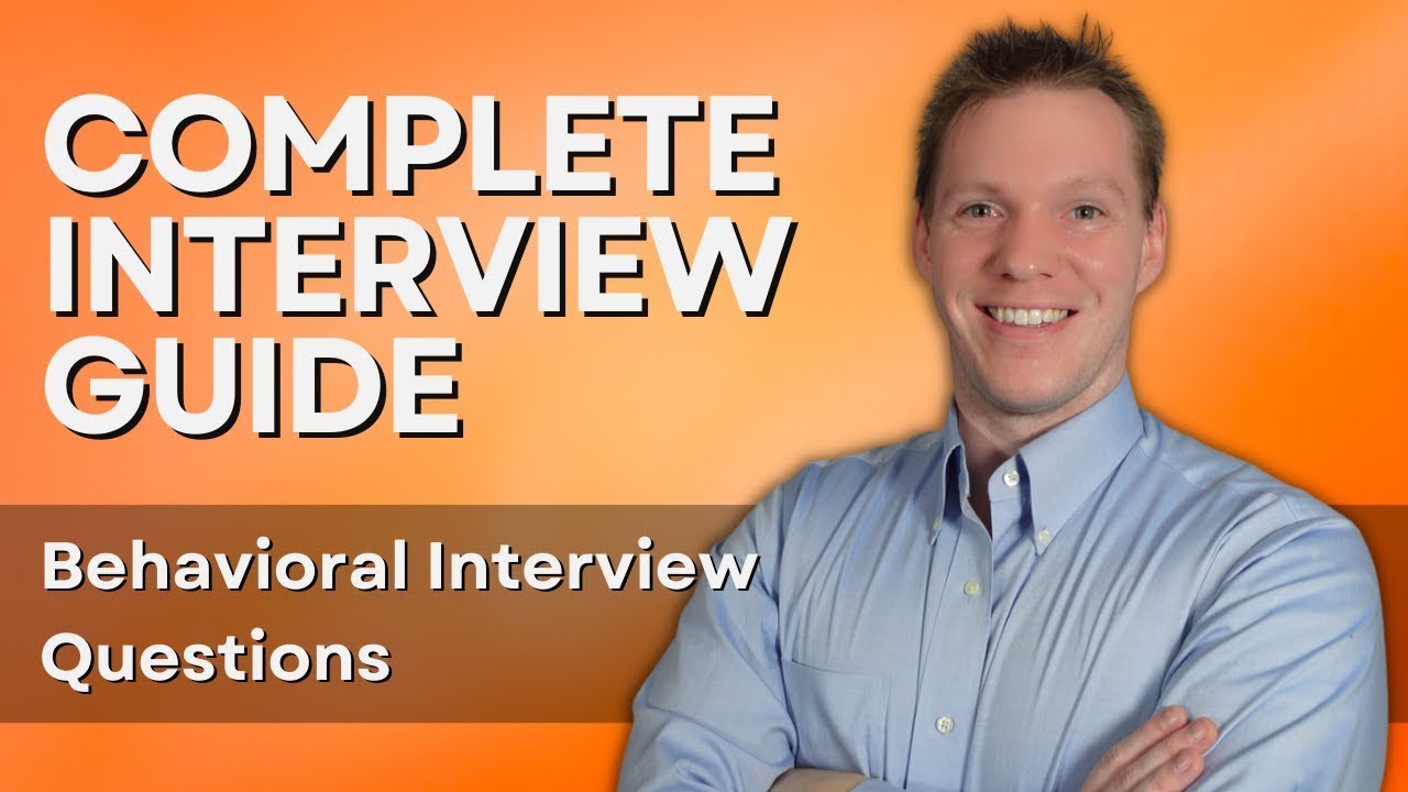 The Complete Guide To Behavioral Interview Questions In 2025