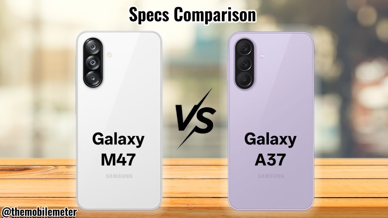 Samsung Galaxy M47 vs A37 &ndash; Leaked Specs Revealed 😱