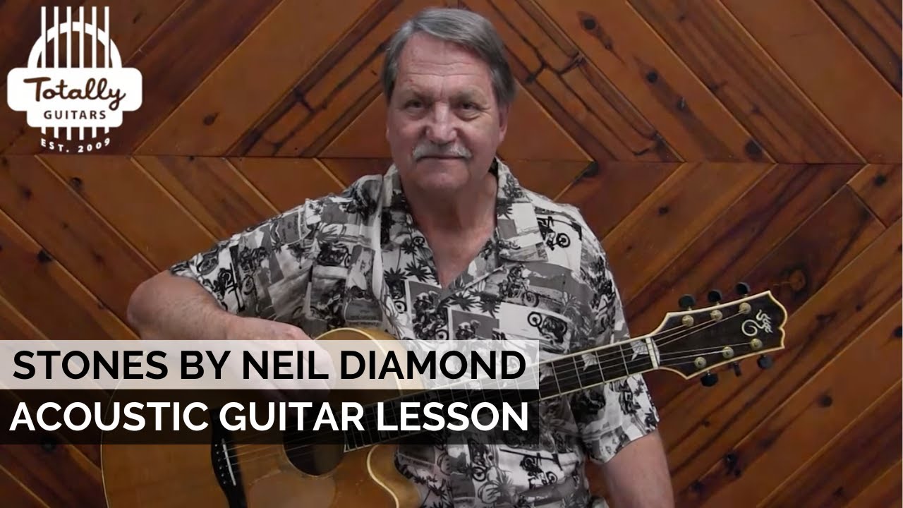 Stones by Neil Diamond – Acoustic Guitar Lesson Preview from Totally Guitars