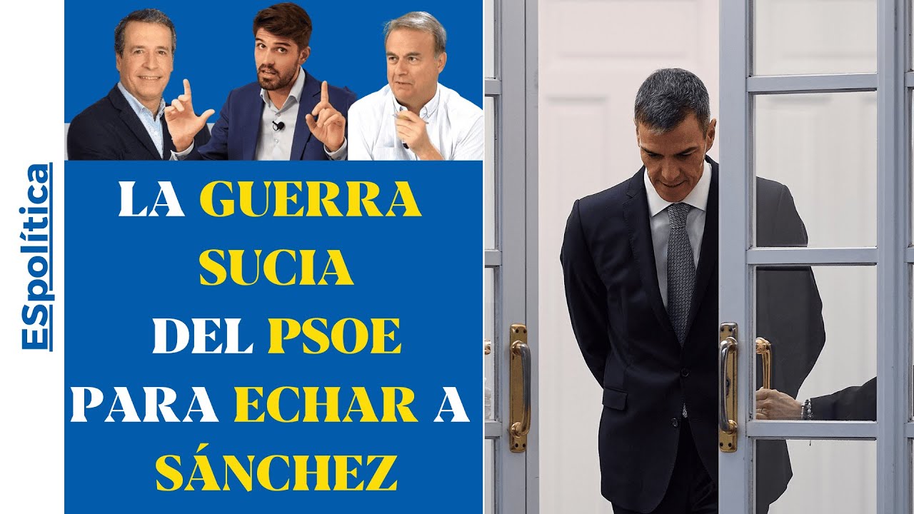 La &lsquo;guerra sucia&rsquo; en el PSOE para echar a S&aacute;nchez: tenso debate en ESpol&iacute;tica