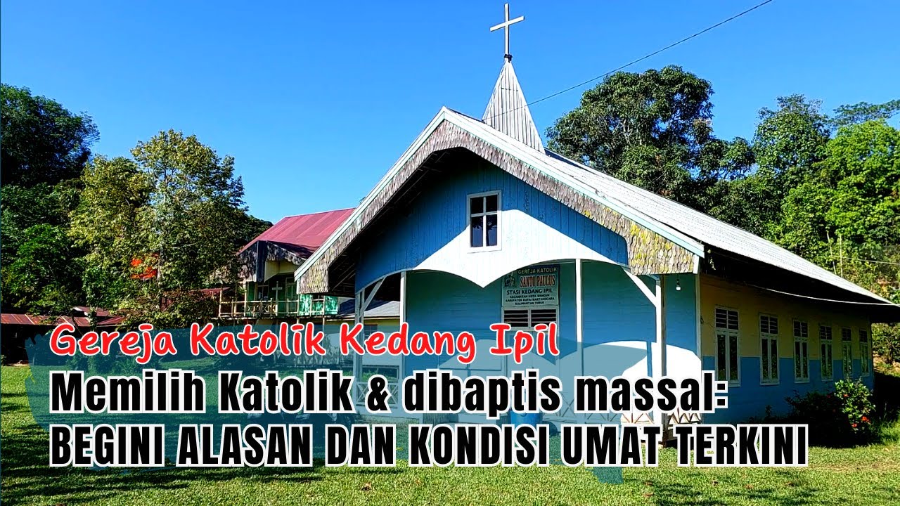 Sekampungan orang Kutai Adat Lawas telah memilih Katolik: Alasannya kena di jantung ajaran Gereja