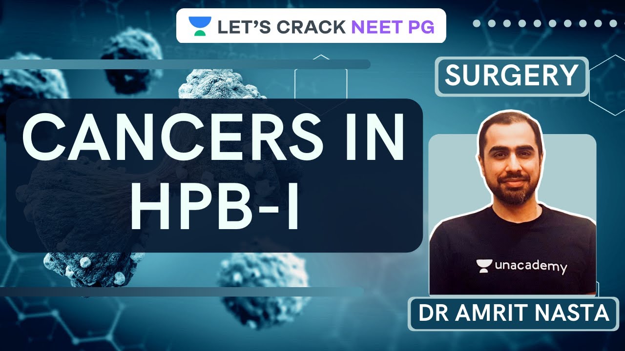 Cancers  in HPB - Part 1 | NEET PG 2021 | Surgery | Dr Amrit Nasta