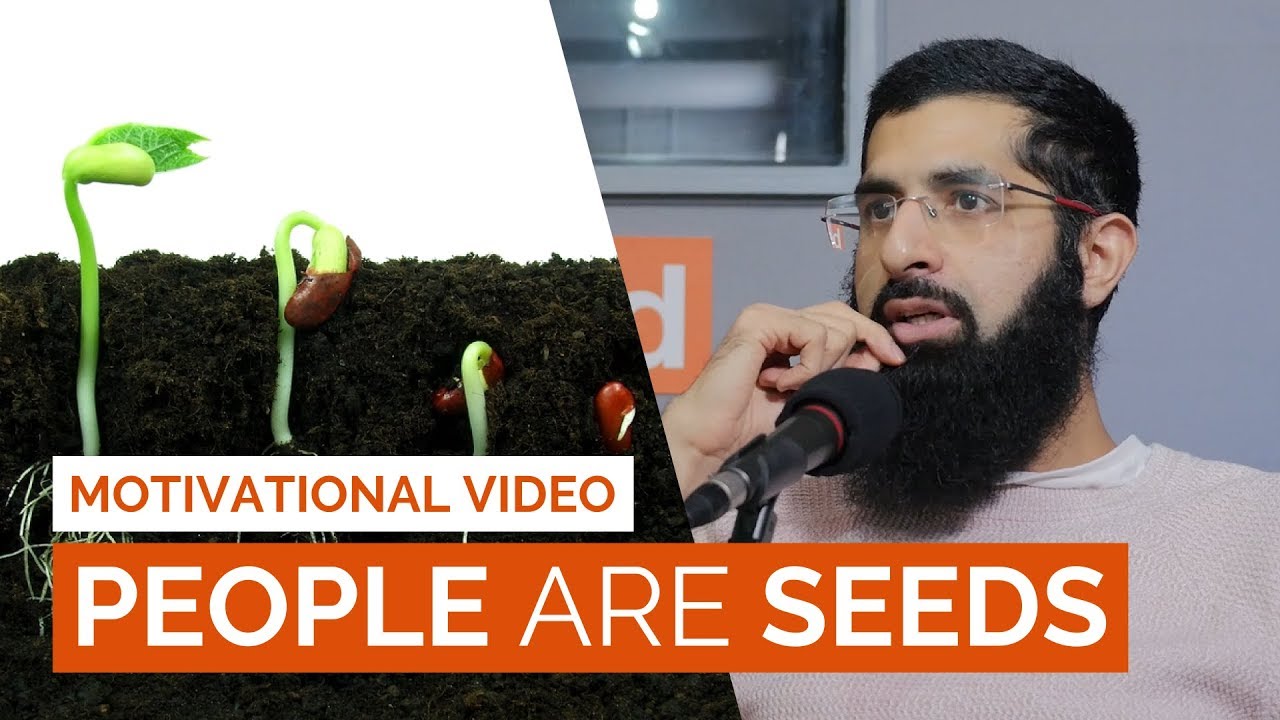 Motivational Video: People Are Seeds - Zeeshan Ali