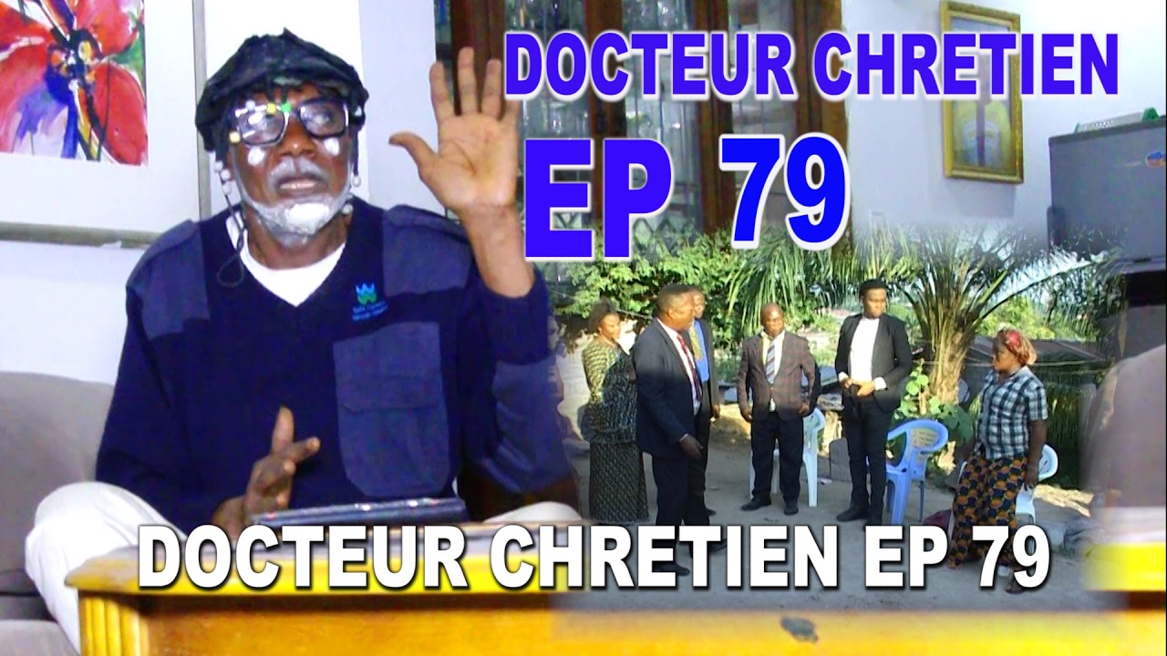 Série MUYOMBE GAUCHE DOCTEUR CHRETIEN EP 79
