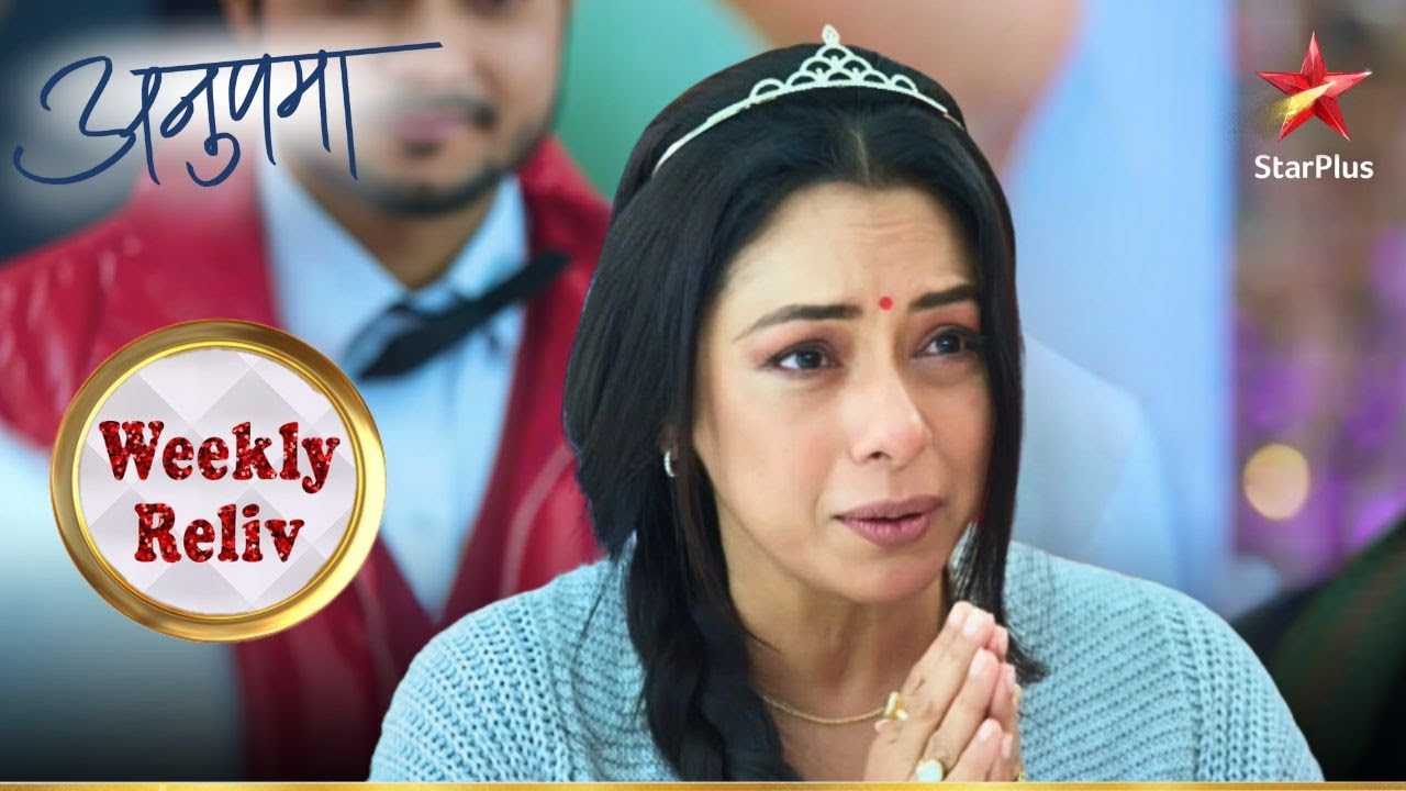 Weekly Reliv | Ep. 1224-1230 | Anupama | Mon-Sun | 10PM