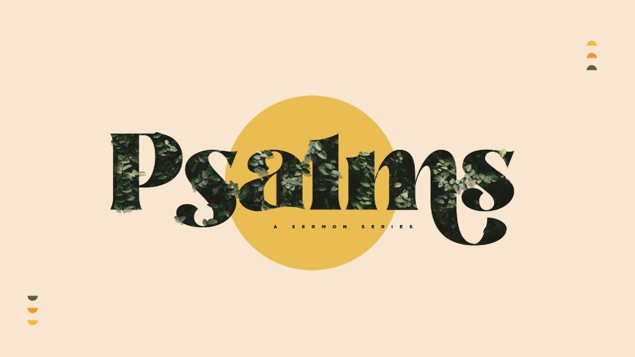 Psalms - Wk 21: Praise the Lord (Psalm 150)