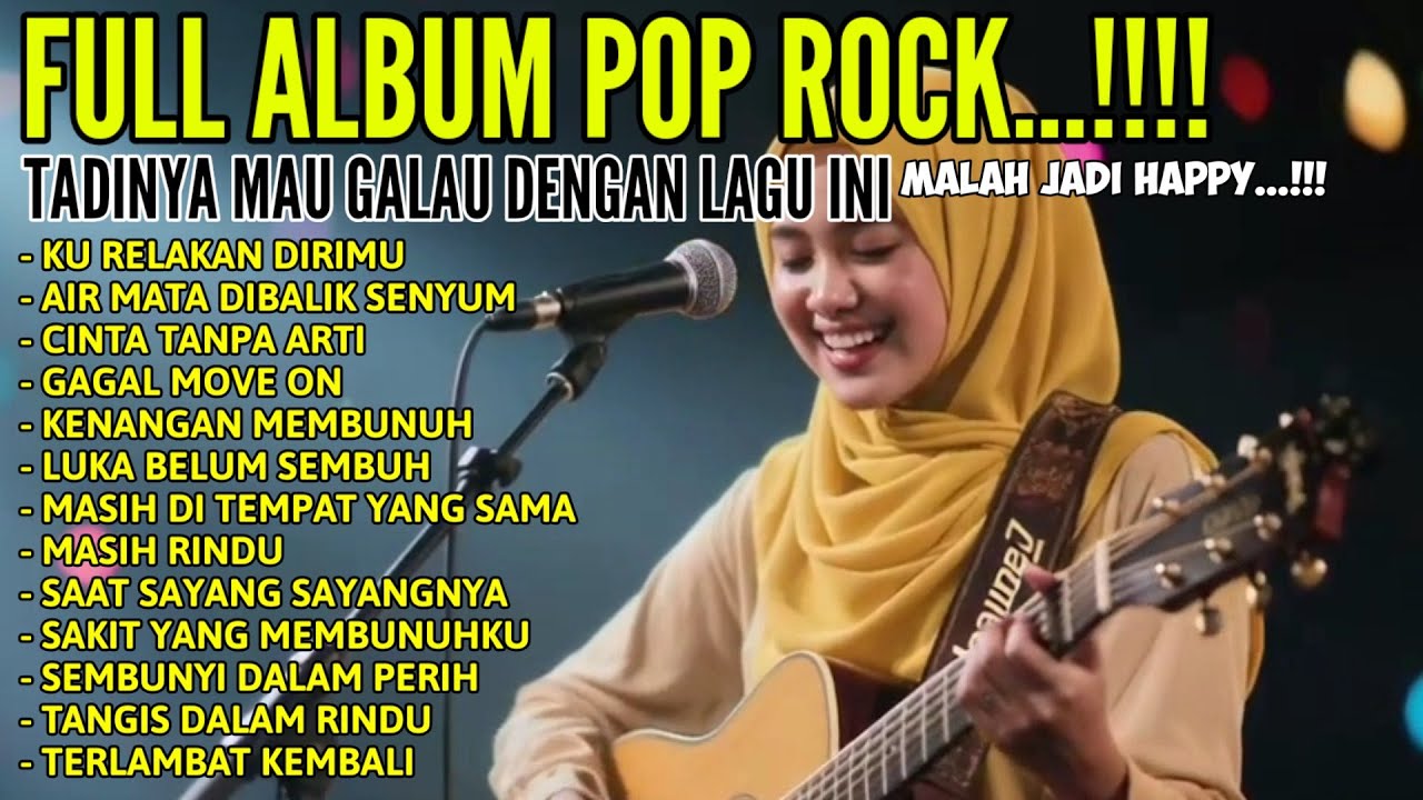 PLAYLIST LAGU POP ROCK TERBARU | Pop Rock Galau Edition, Saat Hati Remuk Tapi Musik Tetap Kencang