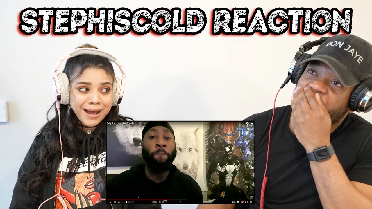StephIsCold Reaction: Why She Love Male Friends