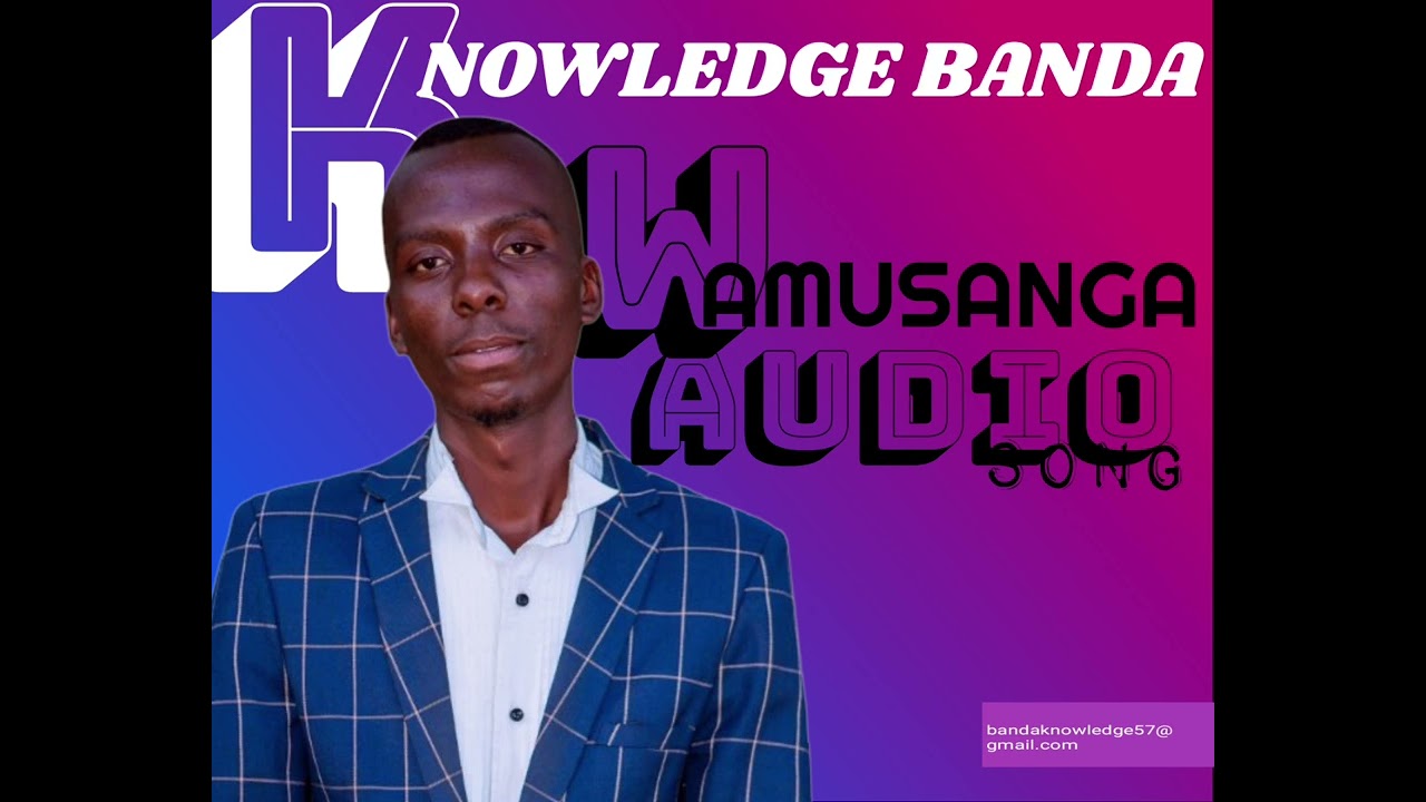 Knowledge Banda_Wamusanga_ wedding song 
