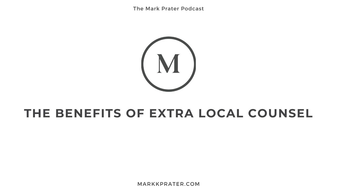 The Benefits of Extra Local Counsel