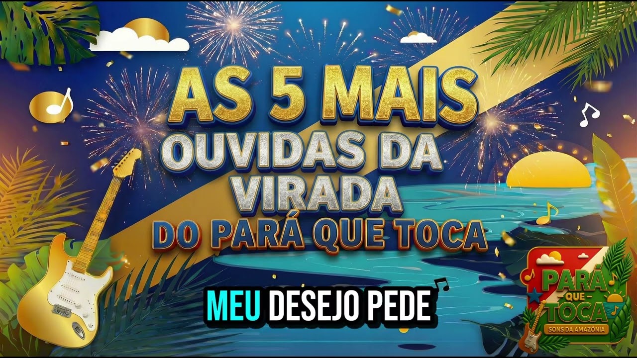 As Mais Ouvidas da Virada 🎆 | Bregas do Pará que Toca pra Cantar Junto 🎤💛
