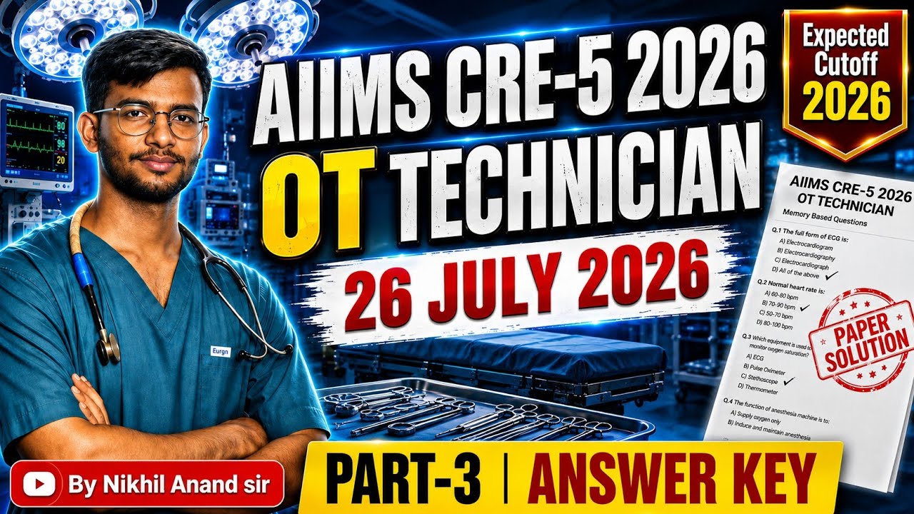 🔥AIIMS CRE-5 2026 OT Technician Paper Solution | Part-3 | 26 July 2026 Answer Key | Cutoff-2026 CRE