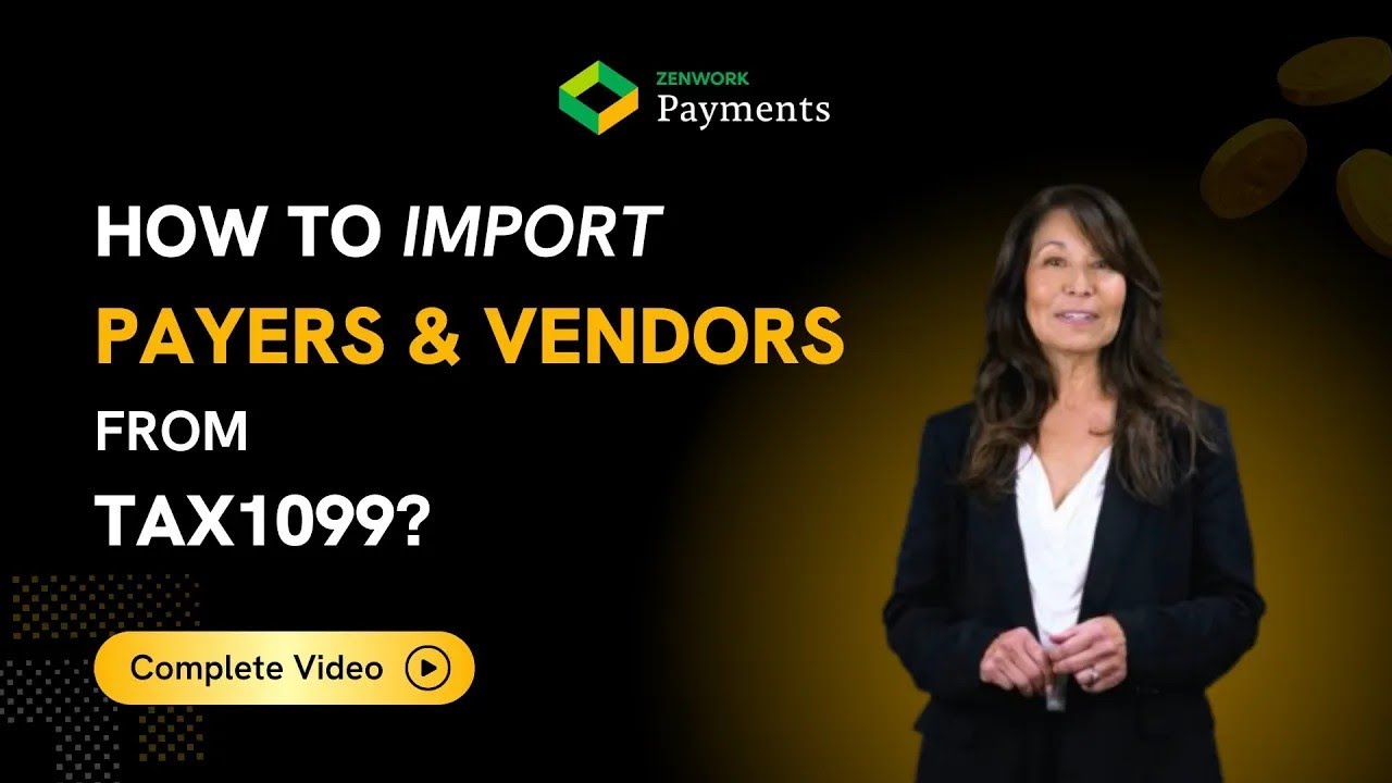 How to Import Payers & Vendors from Tax1099 | Zenwork Payments