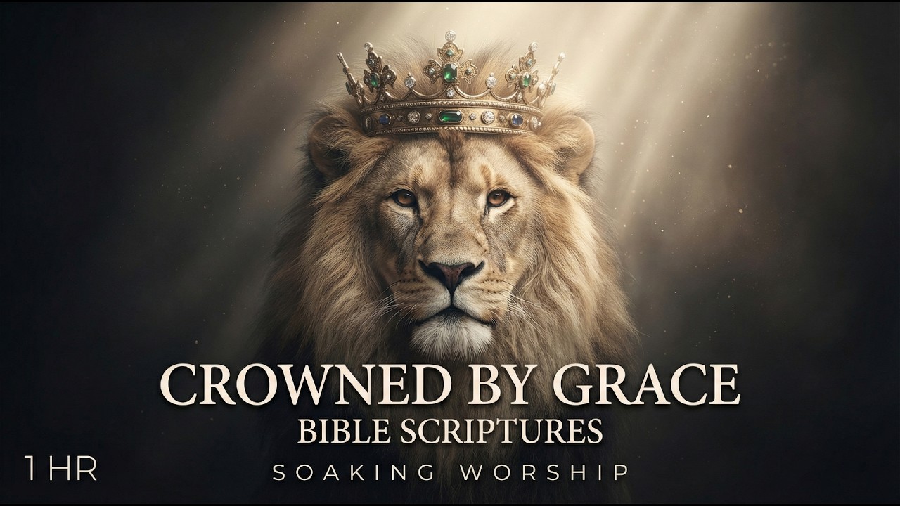 Crowned By Grace | Biblical Declarations of Identity | 1 Hour Soaking Worship