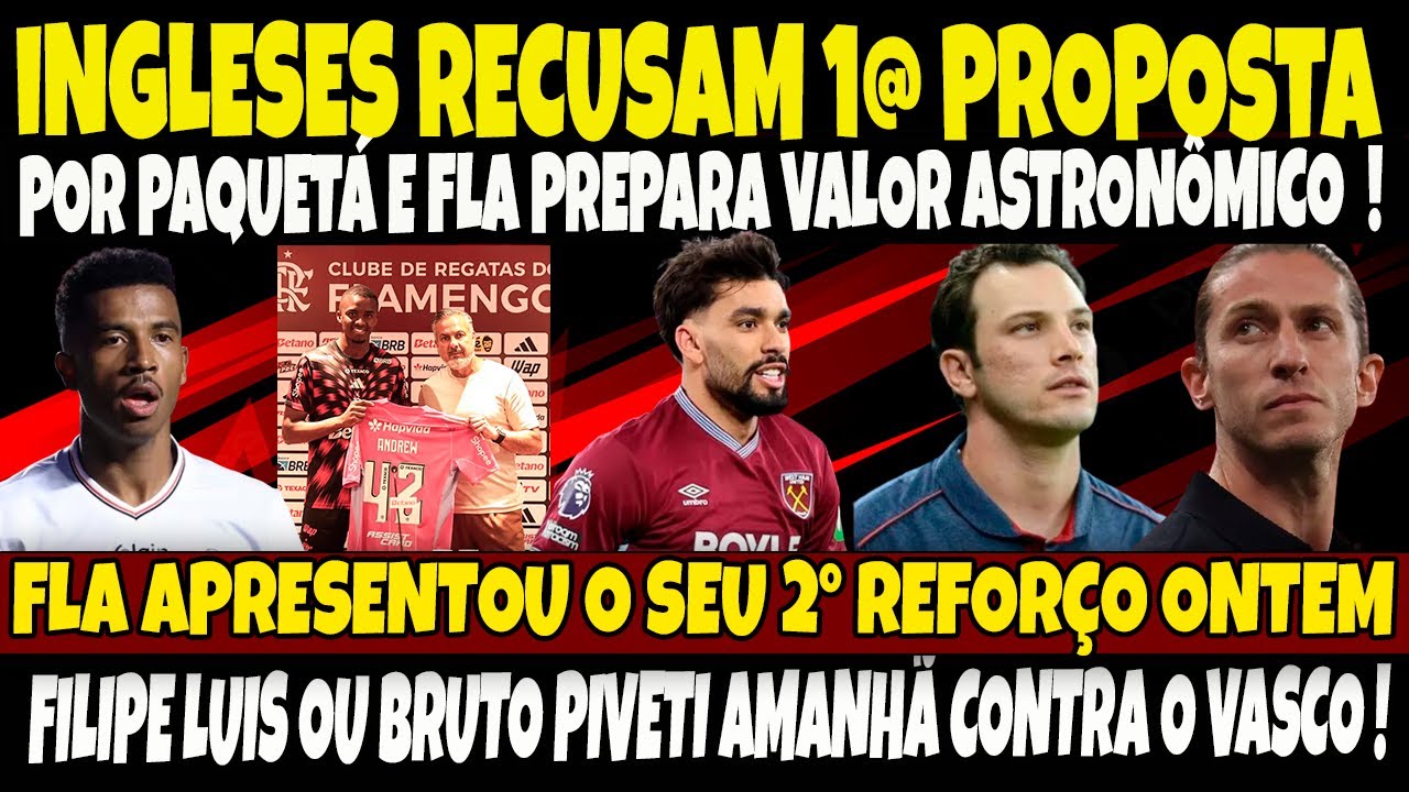 INGLESES RECUSAM A PRIMEIRA PROPOSTA POR PAQUETÁ E FLA PREPARA UMA NOVA OFERTA ASTRONÔMICA/E+