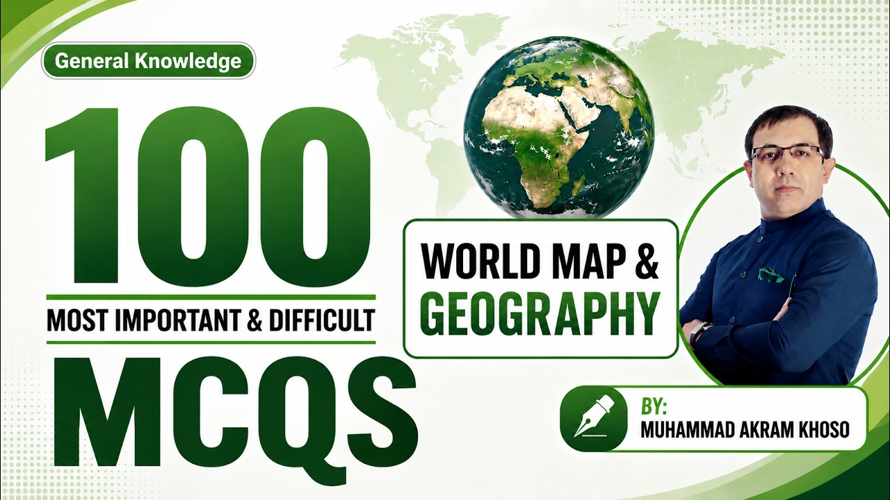 100 Most Important and Difficult MCQs from World Map and Geography | GK MCQs | by Muhammad Akram
