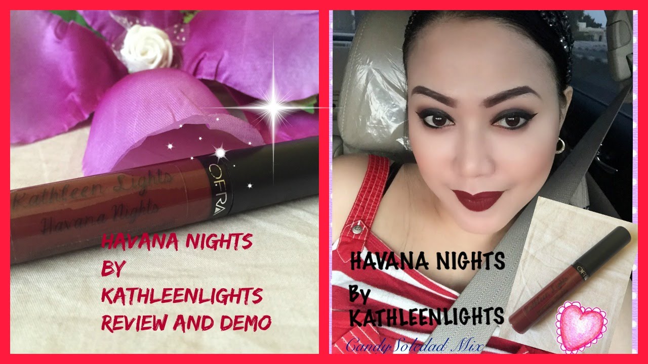 HAVANA NIGHTS BY KATHLEENLIGHTS || REVIEW AND DEMO || Candy's Rouge