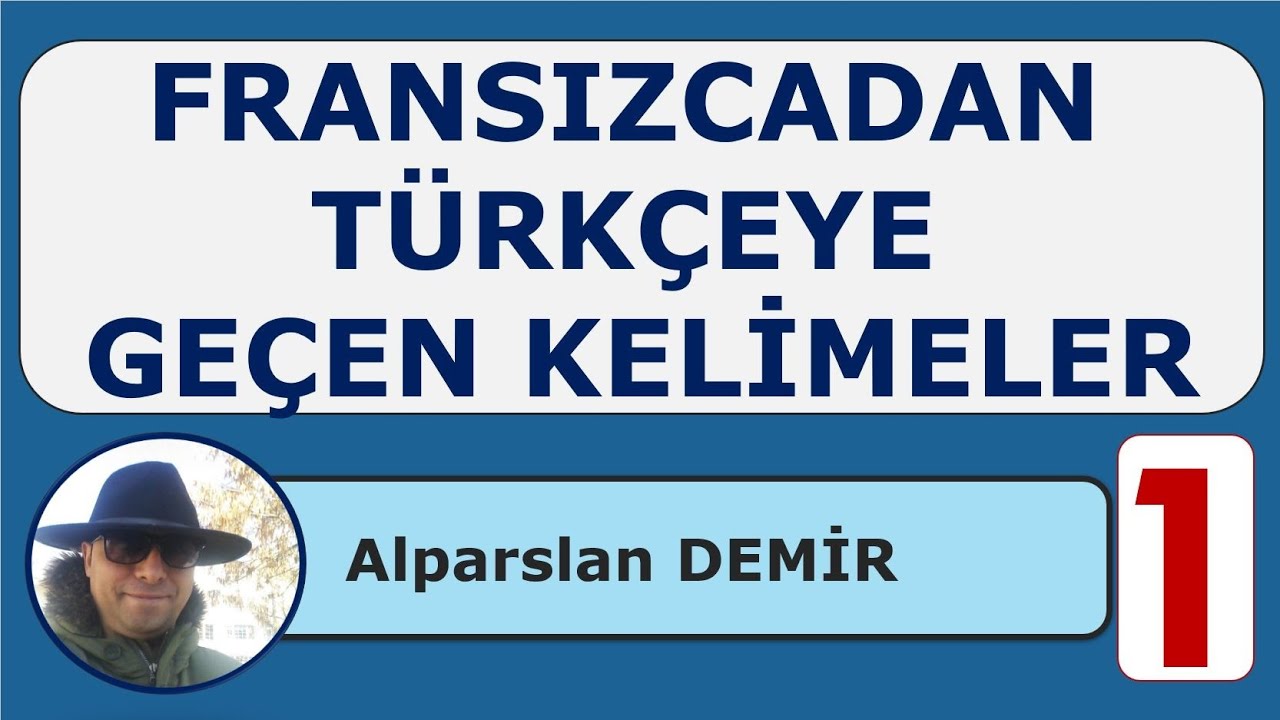 FRANSIZCADAN TÜRKÇEYE GEÇEN KELİMELER -1