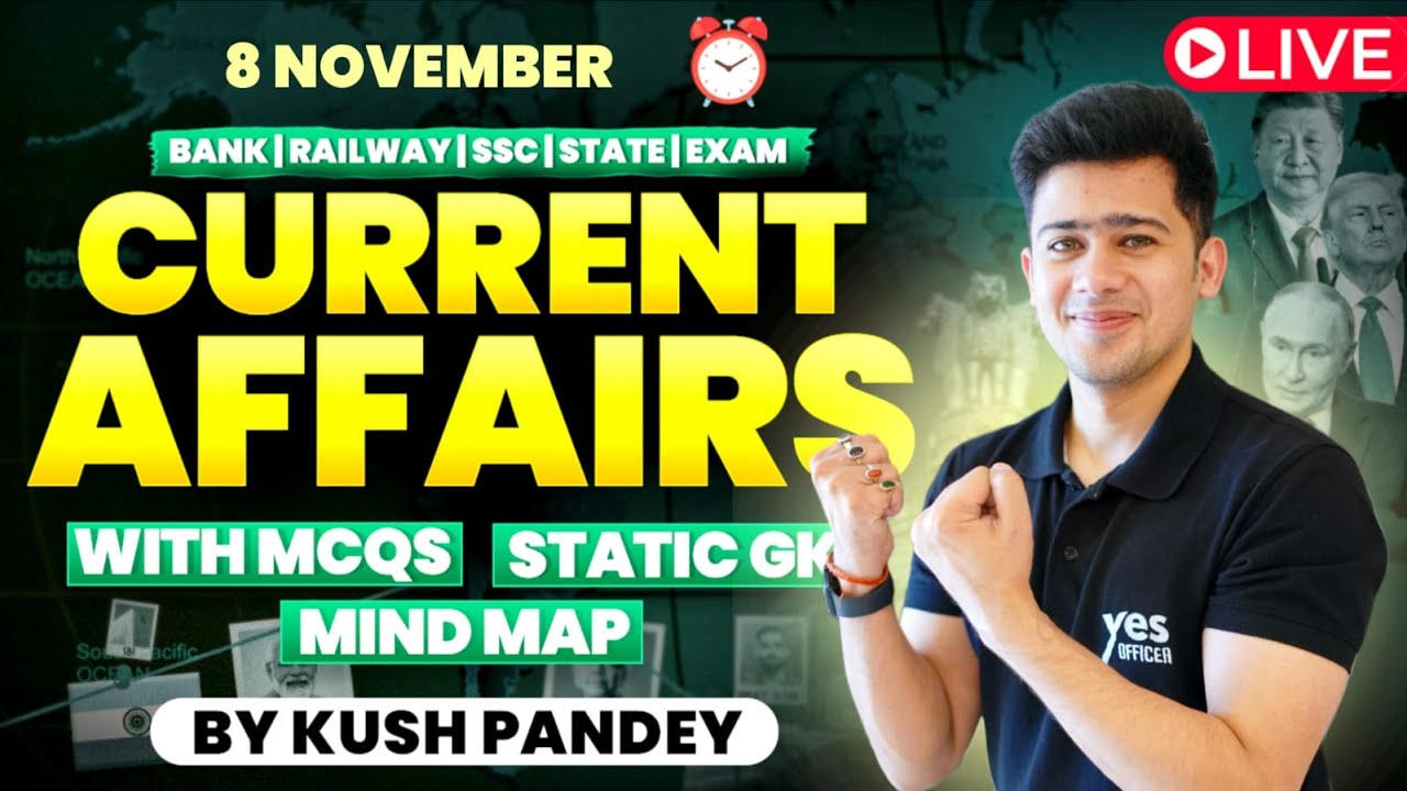 🔴 8th November 2025 | Daily Current Affairs | For Bank, Insurance & SSC Exams | Kush Pandey
