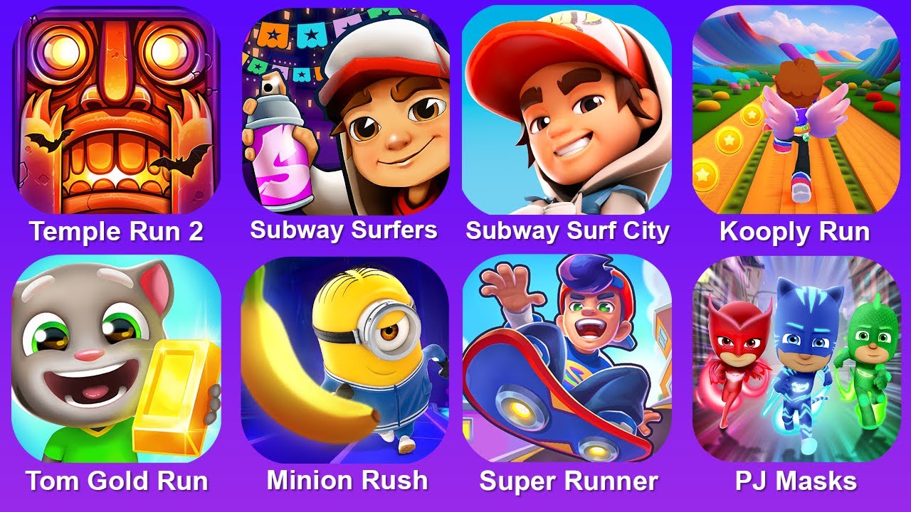 Temple Run 2,Subway Surf,Subway Surf City,Kooply Run,Tom Gold RUn,Minion Rush,Super Runner,PJ Masks