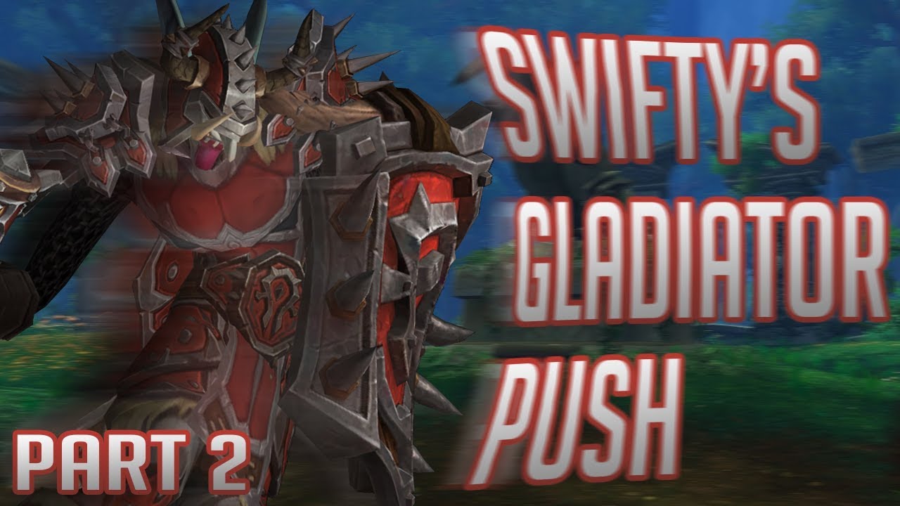 Swifty's Gladiator Push | WoW BFA Warrior Season 1 | 3v3 Arena PvP (PART 2)