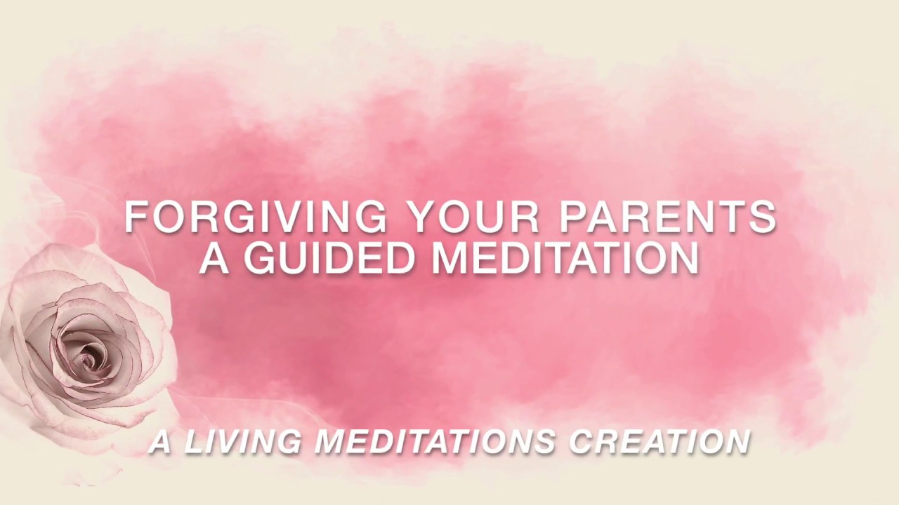 Forgiving Your Parents