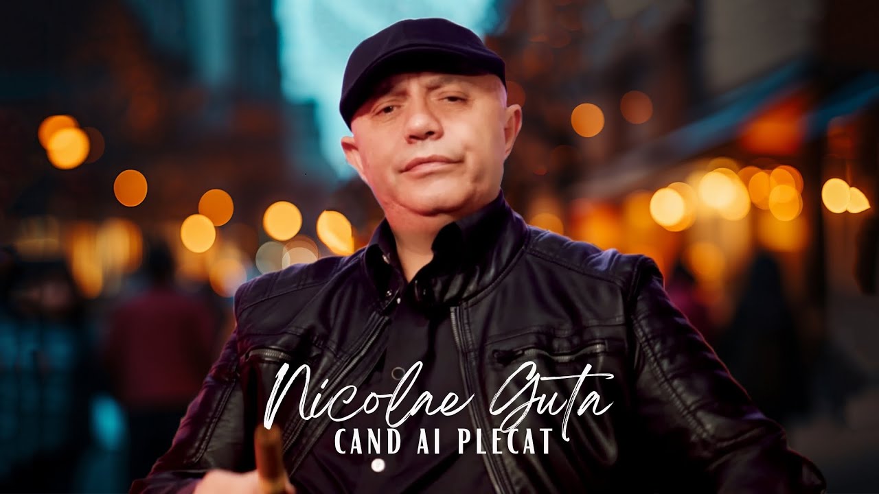 Nicolae Guta - Cand ai plecat [Videoclip]