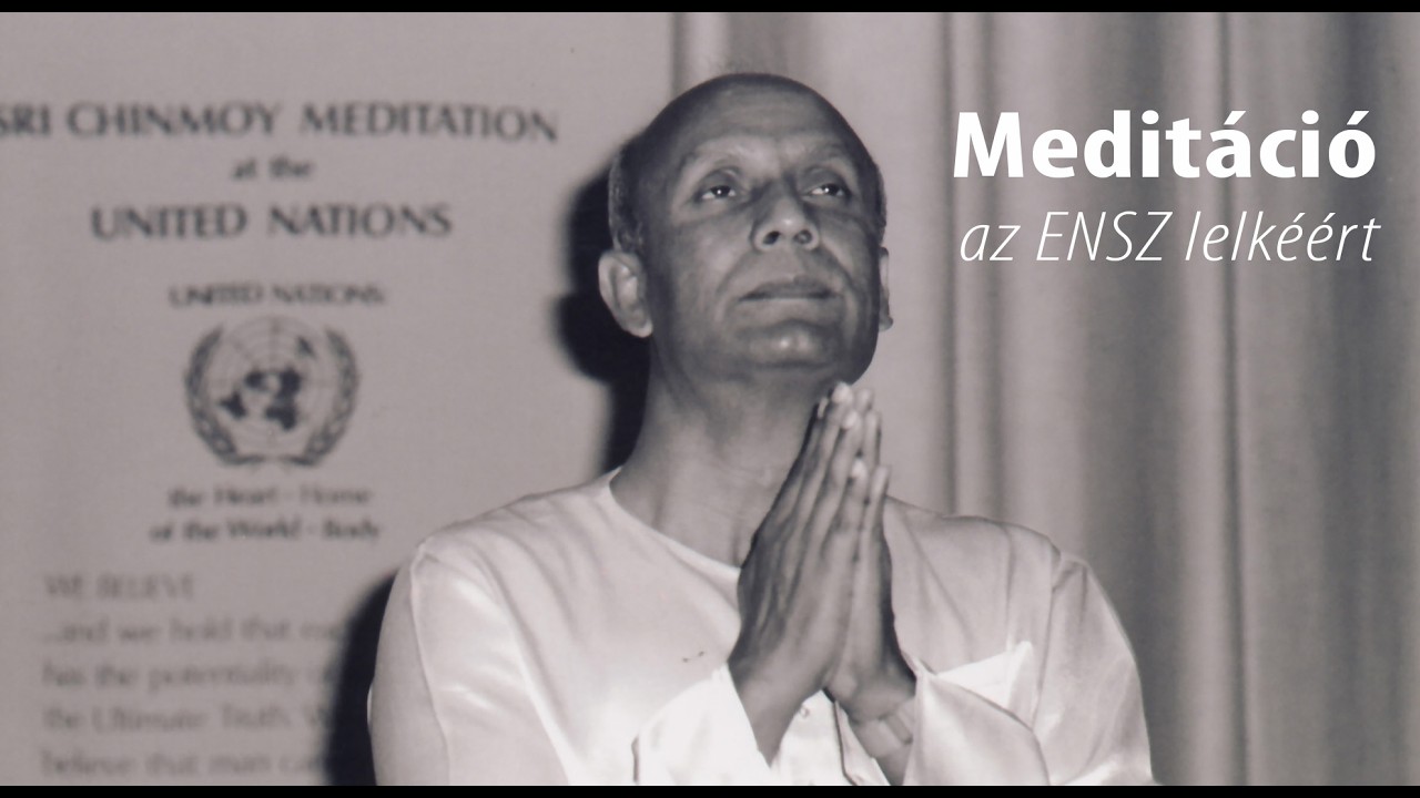 Meditáció az ENSZ lelkéért, a békéért - Malaya vezetett meditáció - Sri Chinmoy tanítása szerint