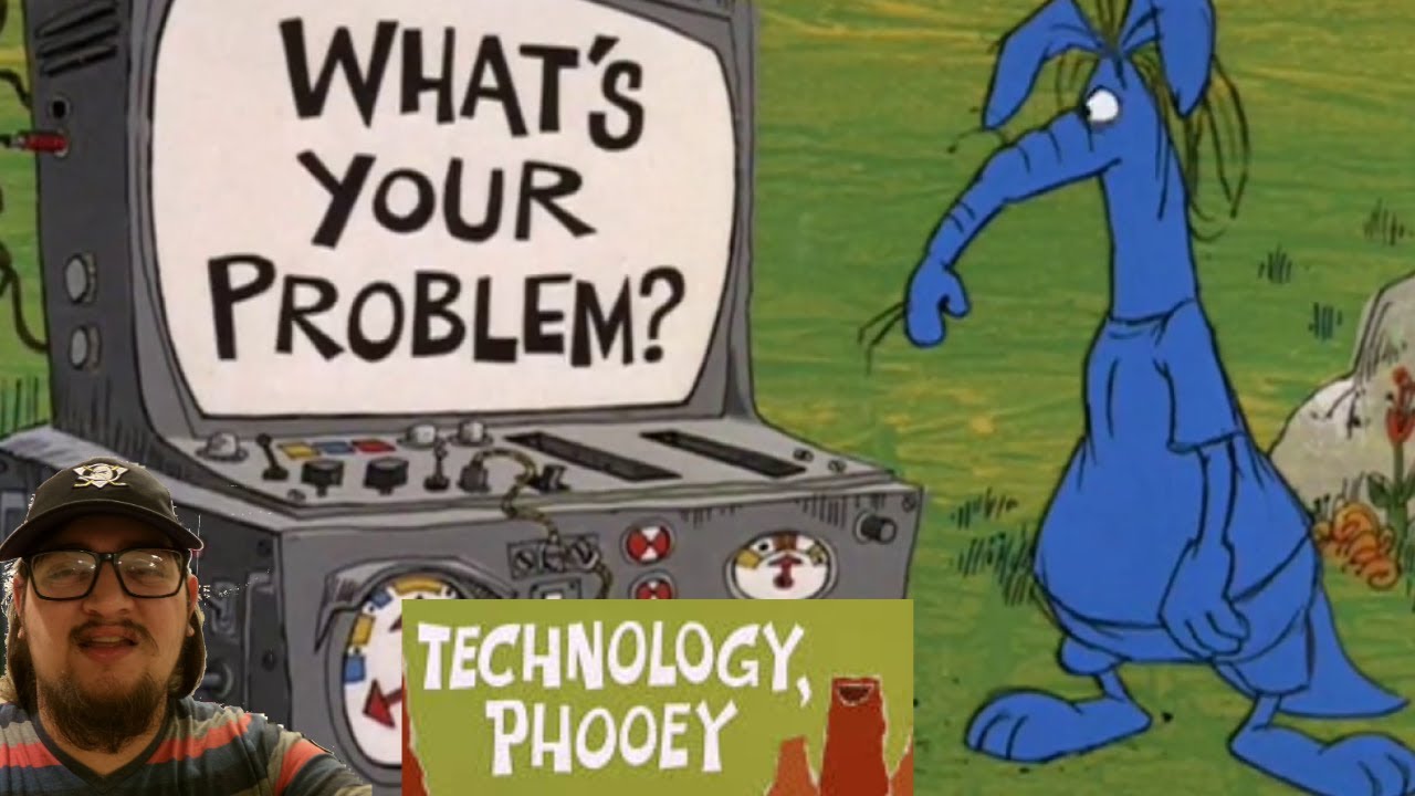 The Ant and the Aardvark: Technology, Phooey - First Time Watching: Tech Gone Wrong!