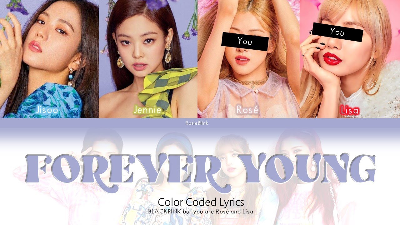 BLACKPINK (블랙핑크) BUT YOU ARE ROSÉ AND LISA - FOREVER YOUNG (Karaoke Vrs. 4 members) [Han|Rom|Eng]