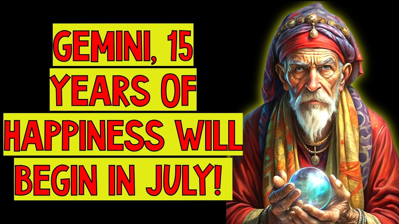 😱♊GEMINI, 15 YEARS OF HAPPINESS WILL BEGIN IN JULY! THE NEW MOON WILL BRING UNPRECEDENTED LUCK.